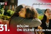 Taşacak Bu Deniz 31.Bölüm Önizleme (Sezon Finali)