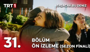 Taşacak Bu Deniz 31.Bölüm Önizleme (Sezon Finali)