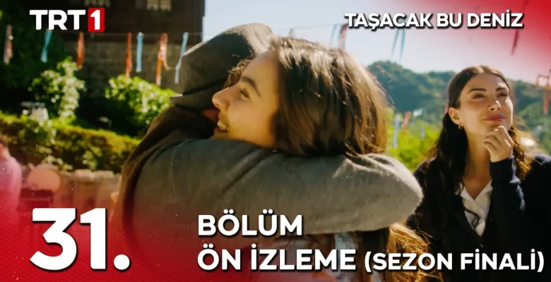 Taşacak Bu Deniz 31.Bölüm Önizleme (Sezon Finali)