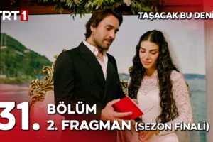 Taşacak Bu Deniz 31.Bölüm 2. Fragmanı (Sezon Finali)
