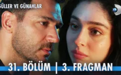 Güller ve Günahlar 31.Bölüm 3. Fragmanı