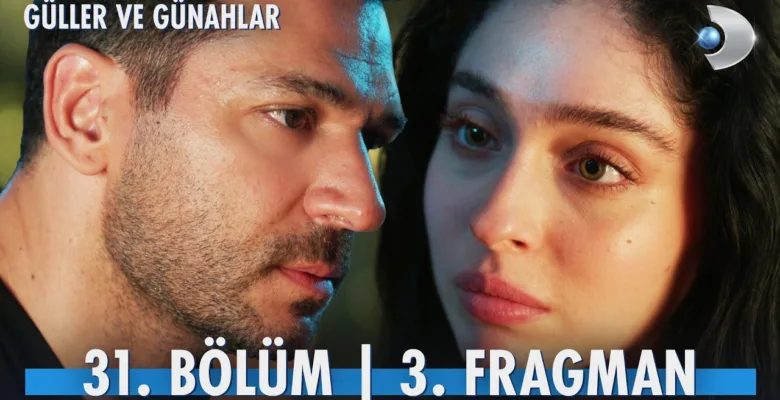 Güller ve Günahlar 31.Bölüm 3. Fragmanı