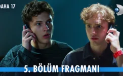 Daha 17 5.Bölüm Fragmanı