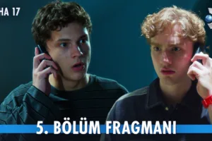 Daha 17 5.Bölüm Fragmanı