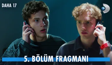 Daha 17 5.Bölüm Fragmanı