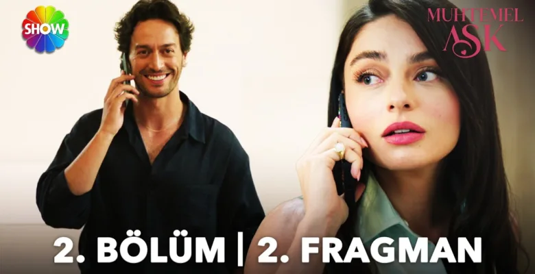 Muhtemel Aşk 2.Bölüm 2. Fragmanı