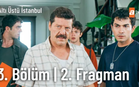 Altı Üstü İstanbul 3.Bölüm 2. Fragmanı