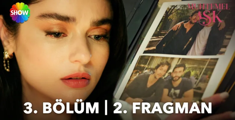 Muhtemel Aşk 3.Bölüm 2. Fragmanı