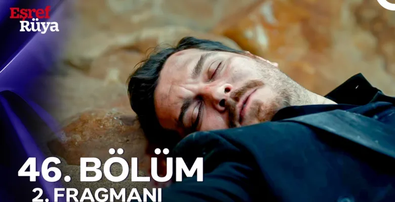 Eşref Rüya 46.Bölüm 2. Fragmanı