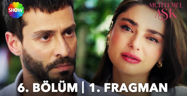 Muhtemel Aşk 6.Bölüm Fragmanı