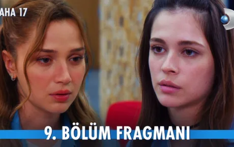 Daha 17 9.Bölüm Fragmanı