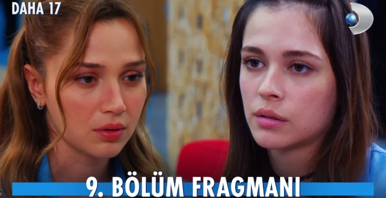 Daha 17 9.Bölüm Fragmanı