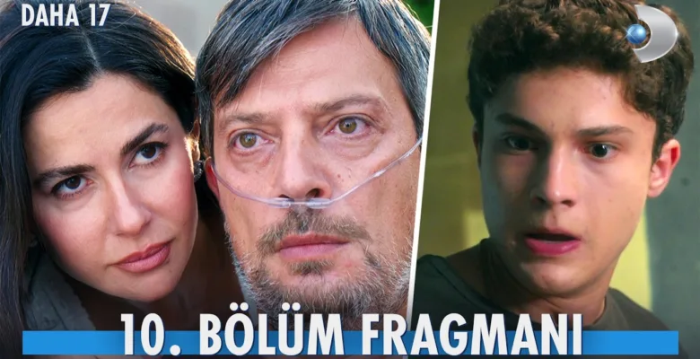 Daha 17 10.Bölüm Fragmanı