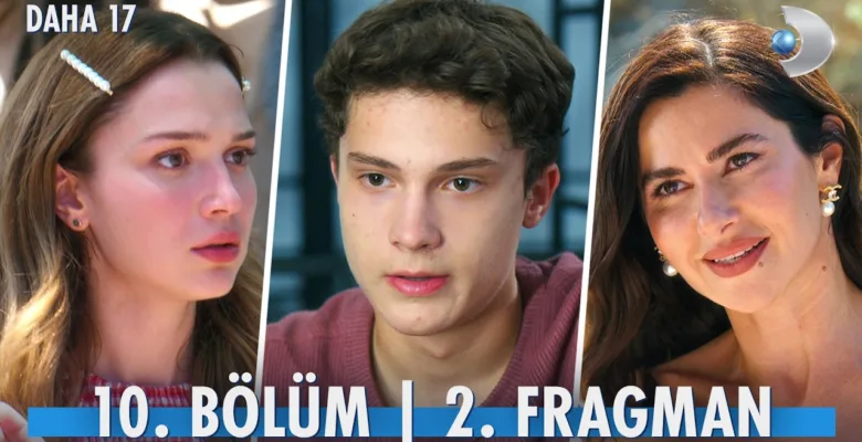 Daha 17 10.Bölüm 2. Fragmanı