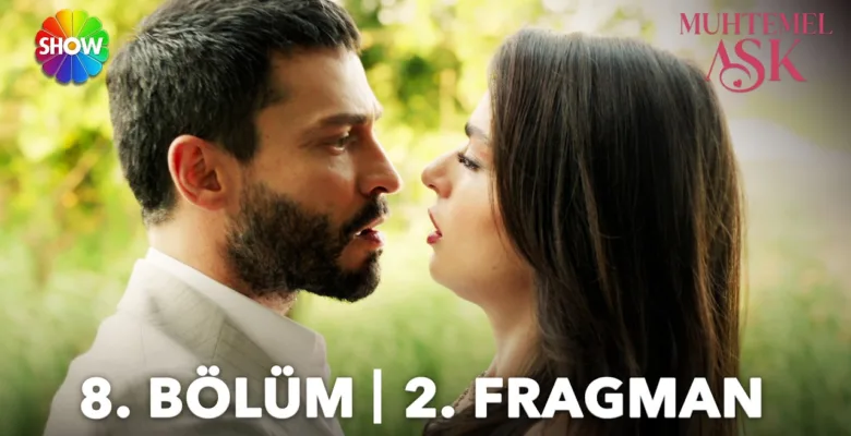 Muhtemel Aşk 8.Bölüm 2. Fragmanı