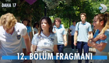 Daha 17 12.Bölüm Fragmanı