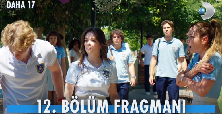 Daha 17 12.Bölüm Fragmanı