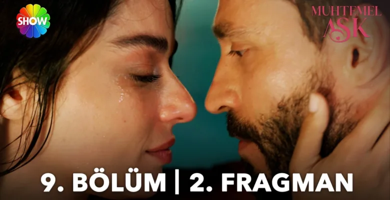 Muhtemel Aşk 9.Bölüm 2. Fragmanı