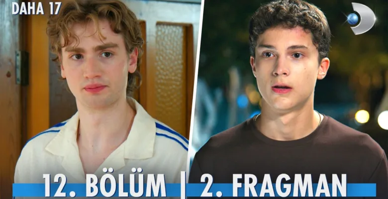 Daha 17 12.Bölüm 2. Fragmanı