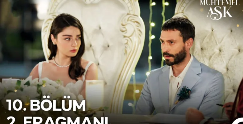 Muhtemel Aşk 10.Bölüm 2. Fragmanı