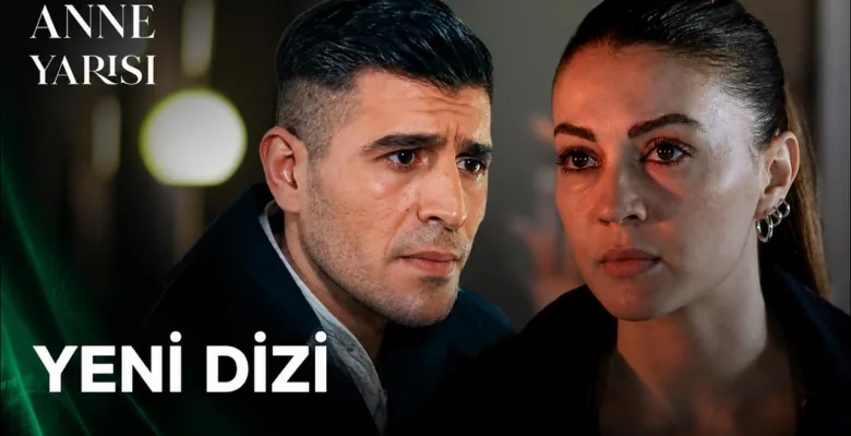 Anne Yarısı 1.Bölüm Fragmanı (Yeni Dizi)