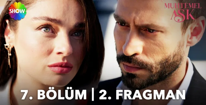 Muhtemel Aşk 7.Bölüm 2. Fragmanı