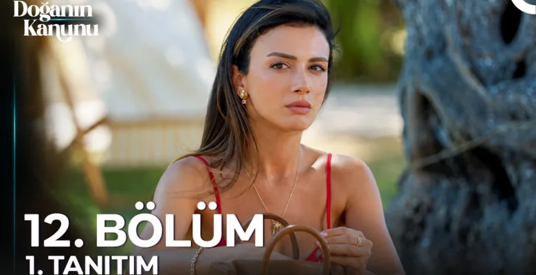 Doğanın Kanunu 12.Bölüm Fragmanı