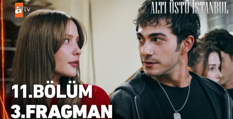 Altı Üstü İstanbul 11.Bölüm 3. Fragmanı