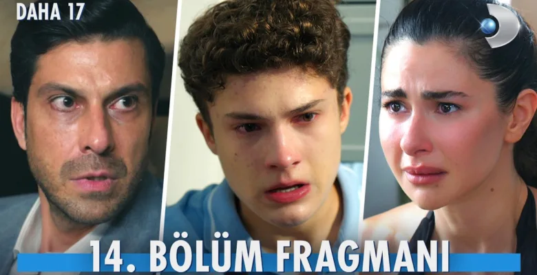 Daha 17 14.Bölüm Fragmanı