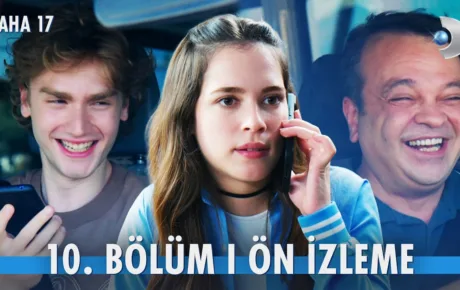 Daha 17 10.Bölüm Önizleme