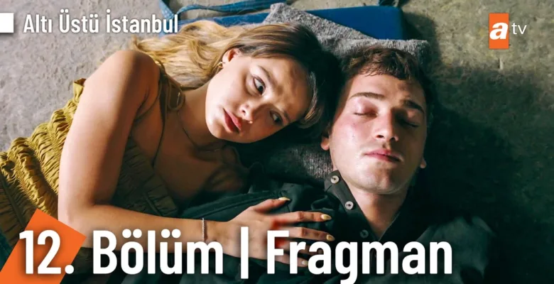 Altı Üstü İstanbul 12.Bölüm Fragmanı