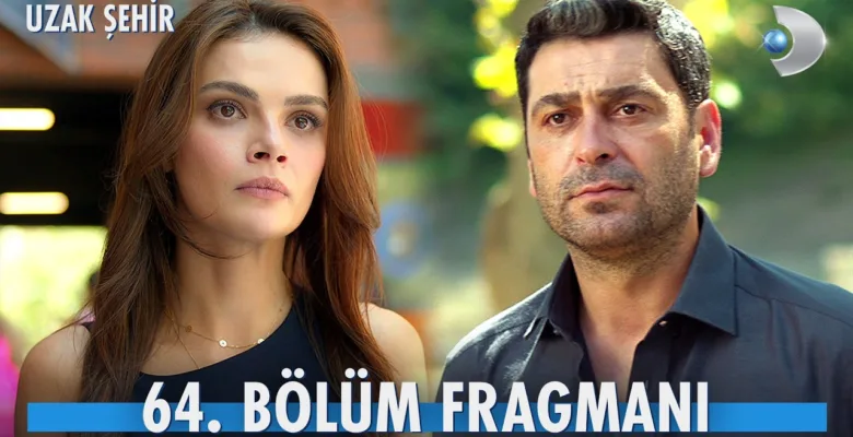 Uzak Şehir 64.Bölüm Fragmanı (Yeni Sezon)