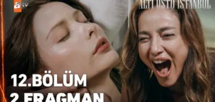 Altı Üstü İstanbul 12.Bölüm 2. Fragmanı