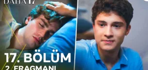 Daha 17 17.Bölüm 2. Fragmanı
