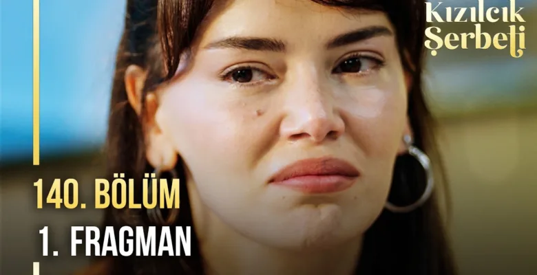 Kızılcık Şerbeti 140.Bölüm Fragmanı