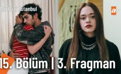 Altı Üstü İstanbul 15.Bölüm 3. Fragmanı