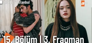 Altı Üstü İstanbul 15.Bölüm 3. Fragmanı