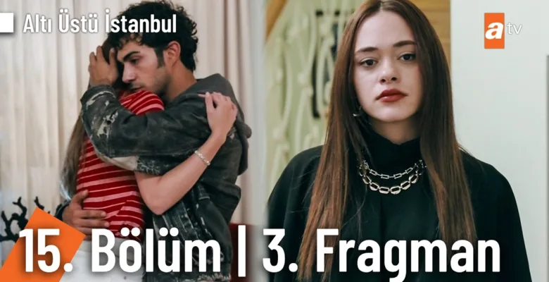 Altı Üstü İstanbul 15.Bölüm 3. Fragmanı