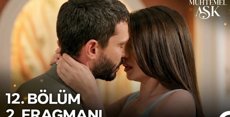 Muhtemel Aşk 12.Bölüm 2. Fragmanı