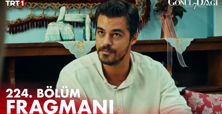 Gönül Dağı 224.Bölüm Fragmanı
