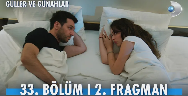 Güller ve Günahlar 33.Bölüm 2. Fragmanı (Yeni Sezon)