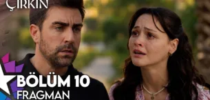 Çirkin 10.Bölüm Fragmanı