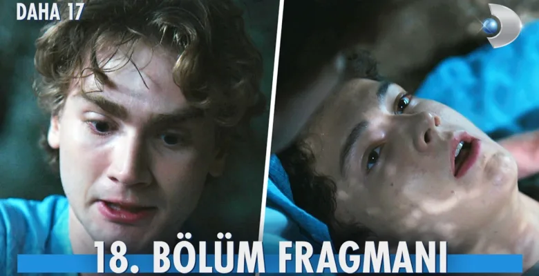 Daha 17 18.Bölüm Fragmanı