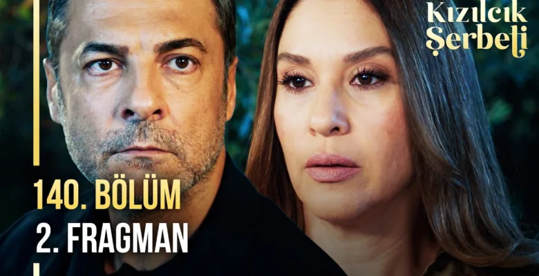 Kızılcık Şerbeti 140.Bölüm 2. Fragmanı