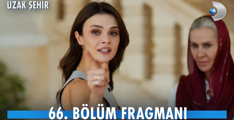 Uzak Şehir 66.Bölüm Fragmanı