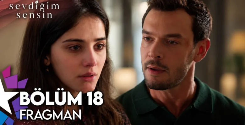 Sevdiğim Sensin 18.Bölüm 2. Fragmanı – Fragmanlarim.com