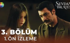 Sevdan Bir Ateş 3.Bölüm Önizleme