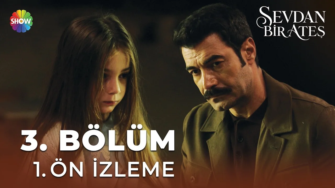 Sevdan Bir Ateş 3.Bölüm Önizleme