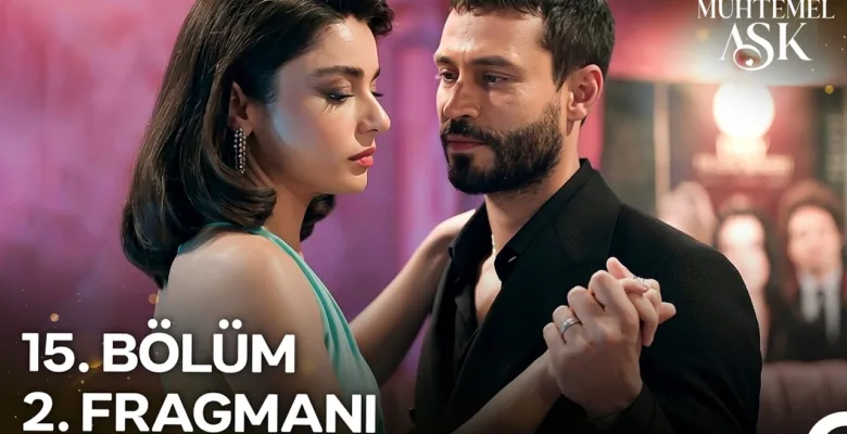 Muhtemel Aşk 15.Bölüm 2. Fragmanı