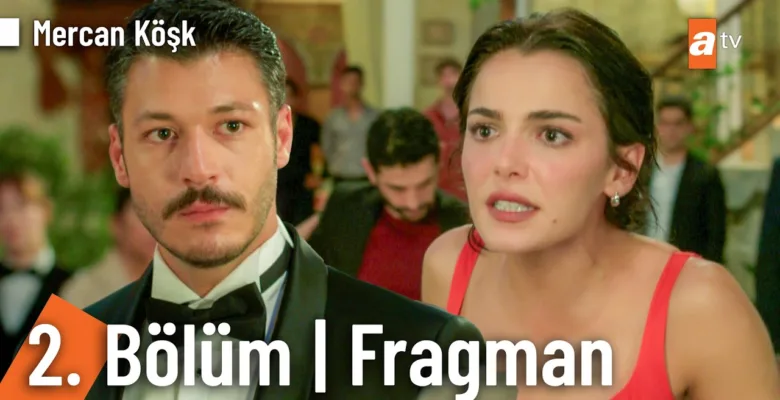 Mercan Köşk 2.Bölüm Fragmanı